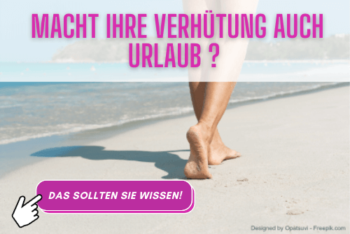 Macht ihre Verhütung im Urlaub